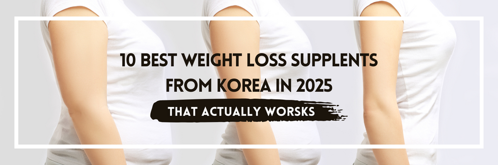 Top 10 Korean Weight Loss Supplements in 2025 That Actually Work